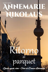Title: Ritorno al parquet, Author: Annemarie Nikolaus