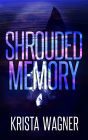Shrouded Memory: A PTSD Psychological Thriller