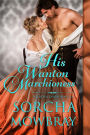 His Wanton Marchioness: A Steamy Victorian Romance