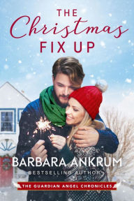 Title: The Christmas Fix Up, Author: Barbara Ankrum