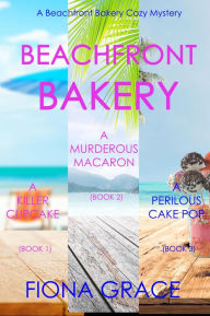Title: A Beachfront Bakery Cozy Mystery Bundle (Books 1, 2, and 3), Author: Fiona Grace