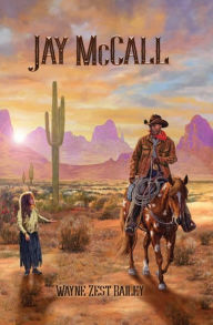 Title: Jay McCall, Author: Wayne Zest Bailey