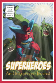 Title: An Unexpected Journal: Superheroes: Why We Look for Superheroes Everywhere, Author: Seth Myers