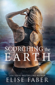 Title: Scorching the Earth, Author: Elise Faber