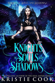 Title: Knights of Souls and Shadows, Author: Kristie Cook