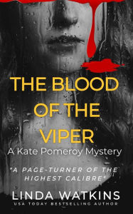 Title: The Blood of the Viper: A Kate Pomeroy Mystery, Author: Linda Watkins