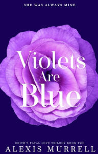 Title: Violets Are Blue: A New Adult Dark Romance, Author: Alexis Murrell