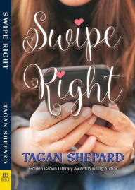 Title: Swipe Right, Author: Tagan Shepard