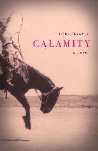 Title: Calamity: A Novel, Author: Libbie Hawker