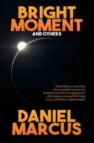 Title: Bright Moment and Others, Author: Daniel Marcus