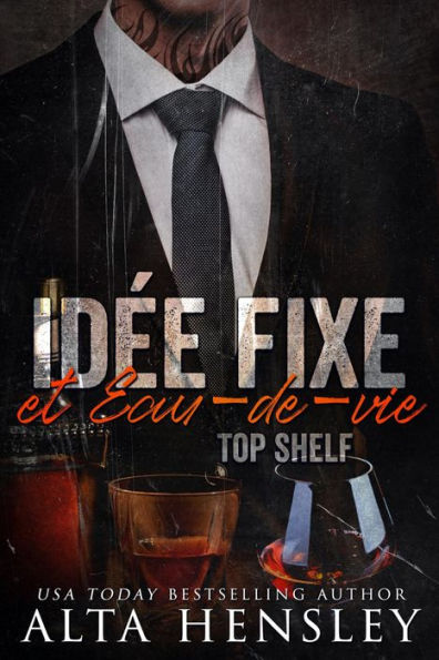 Idee fixe & Eau-de-vie: Dark romance au cur d'une societe secrete