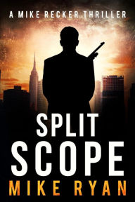 Title: Split Scope, Author: Mike Ryan