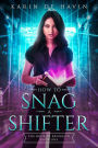 How to Snag a Shifter: A Young Adult Paranormal Romance