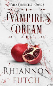 Title: A Vampire's Dream, Author: Rhiannon Futch