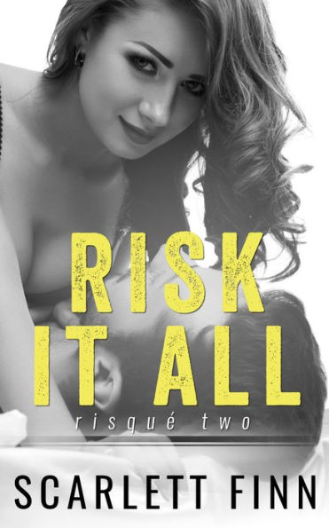 Risk It All: Second Chance Romance: First Love in Trouble.