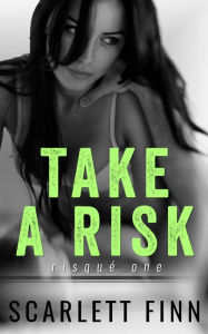 Title: Take A Risk, Author: Scarlett Finn