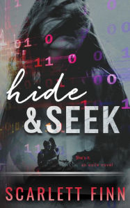 Title: Hide & Seek: Enemies to lovers: Fugitive Hacker Heroine's Last Hope., Author: Scarlett Finn