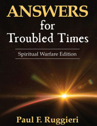 Title: Answers For Troubled Times, Author: Paul F. Ruggieri