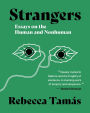 Strangers: Essays on the Human and Nonhuman