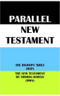 PARALLEL NEW TESTAMENT: THE BISHOPS' BIBLE (BSP) & THE NEW TESTAMENT BY THOMAS HAWEIS (HWS)