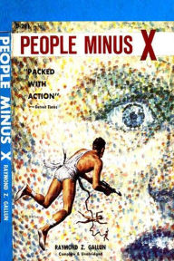 Title: People Minus X, Author: Raymond Z. Gallun