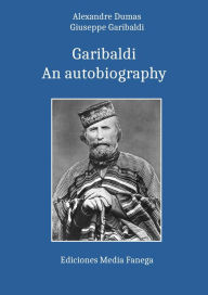 Title: Garibaldi.: An autobiography, Author: Alexandre Dumas