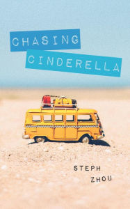 Title: Chasing Cinderella, Author: Steph Zhou