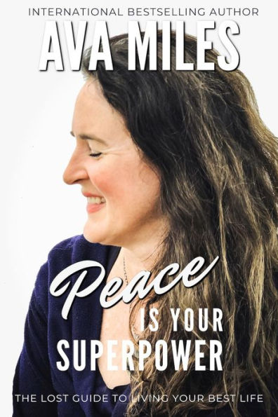 Peace Is Your Superpower: The Lost Guides to Living Your Best Life Book 4