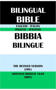 Title: ENGLISH-ITALIAN BILINGUAL BIBLE: THE REVISED VERSION (ERV) & GIOVANNI DIODATI 1649 (DDT), Author: Translation Committees