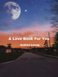 Title: A Love Book For You, Author: Andres Leung