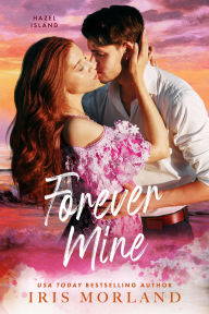 Title: Forever Mine, Author: Iris Morland