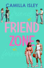 Friend Zone: A Friends to Lovers College Romance
