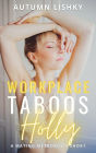 Workplace Taboos: Holly