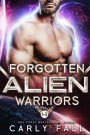 Forgotten Alien Warriors: Books 1-3: An Alien / Sci-Fi Romance