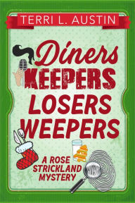 Title: Diners Keepers, Losers Weepers, Author: Terri L. Austin