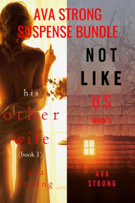 Title: An FBI Psychological Suspense Bundle (His Other Wife and Not Like Us), Author: Ava Strong