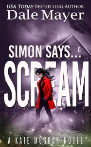 Title: Simon Says... Scream, Author: Dale Mayer