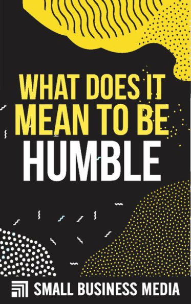 What Does It Mean To Be Humble