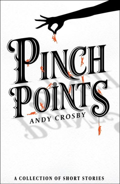 Pinch Points: A Collection of 12 Short Stories