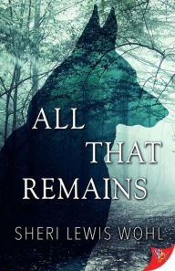 Title: All That Remains, Author: Sheri Lewis Wohl