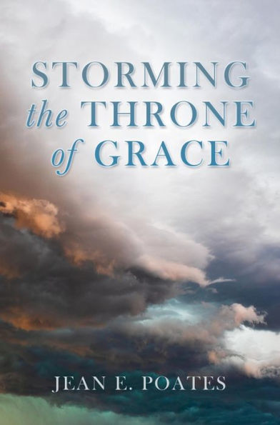 STORMING THE THRONE OF GRACE