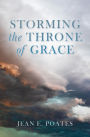 STORMING THE THRONE OF GRACE