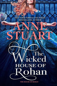 Title: The Wicked House of Rohan: The House of Rohan Prequel, Author: Anne Stuart
