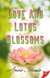 Title: Love and Lotus Blossoms, Author: Anne Shade