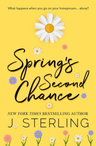 Title: Spring's Second Chance, Author: J. Sterling