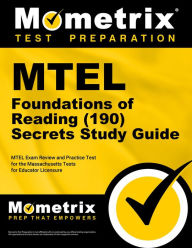 Title: MTEL Foundations of Reading (190) Secrets Study Guide: MTEL Exam Review and Practice Test for the Massachusetts Tests for Educator Licensure, Author: Mometrix