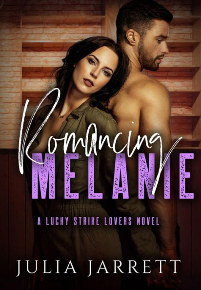 Romancing Melanie: A single dad, friends to lovers, steamy contemporary romance