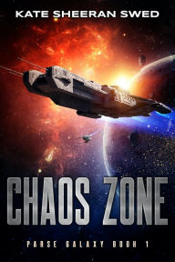 Title: Chaos Zone: A Space Opera Adventure, Author: Kate Sheeran Swed