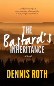 Title: The Bastard's Inheritance, Author: Dennis Roth