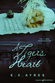Title: A Tiger's Heart, Author: E. C. Ayres